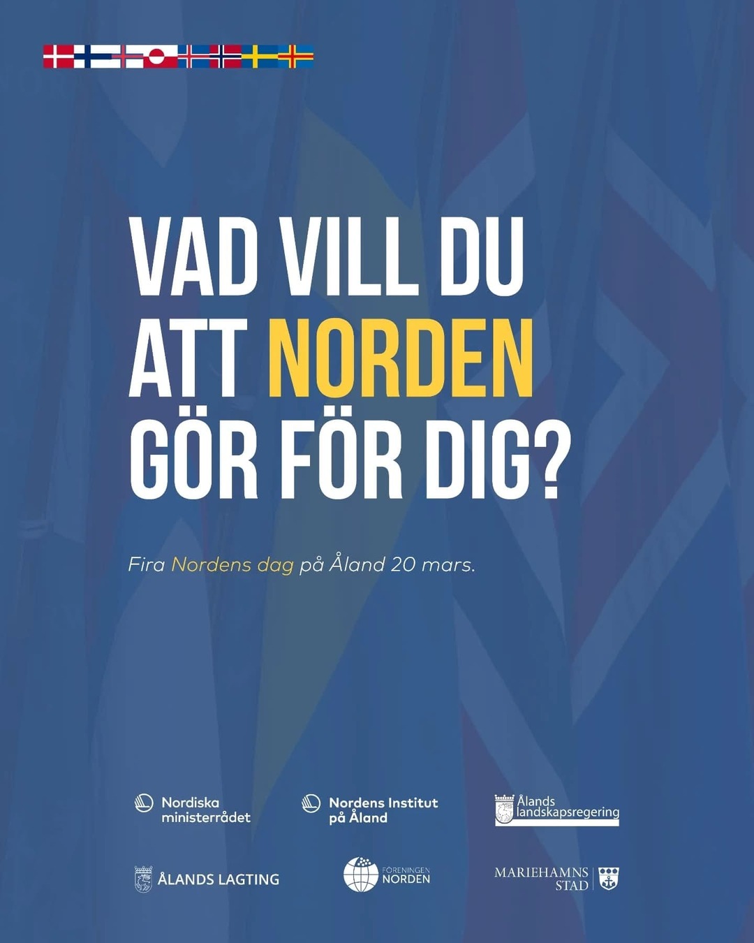 plakat med tekst "Vad vill du att norden gör for dig?"
